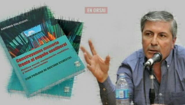 “Construyamos memoria frente al engaño neoliberal”, de Antonio Colicigno