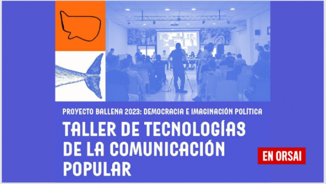 Taller gratuito de comunicación popular en el #ProyectoBallena