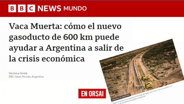 Según la BBC el gasoducto de Vaca Muerta puede ayudar a Argentina a salir de la crisis económica