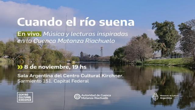 Cuando el río suena: música y lecturas en vivo, inspiradas en la Cuenca Matanza Riachuelo en el CCK