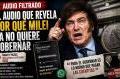El audio filtrado que revela por qué Milei ya no quiere gobernar